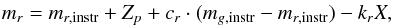 \begin{eqnarray*} m_r = m_{r,\rm instr} + Z_p+ c_{r} \cdot (m_{g,\rm instr} - m_{r,\rm instr}) - k_{r}X, \end{eqnarray*}