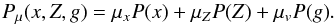 \begin{equation} P_{\mu}(x,Z,g) = {\mu_{x} P(x) + \mu_{Z} P(Z) + \mu_{v} P(g)}. \label{P_def} \end{equation}