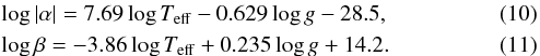 \begin{eqnarray} &&\log |\alpha|=7.69\log T_{\rm eff}-0.629\log g-28.5, \label{eq:alpha}\\ &&\log\beta=-3.86\log T_{\rm eff}+0.235\log g+14.2. \label{eq:beta} \end{eqnarray}