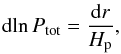 \begin{eqnarray} \diff\!\ln P_{\rm tot}=\frac{\diff r}{H_{\rm p}}, \end{eqnarray}