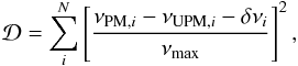 \begin{eqnarray} {\cal D}=\sum^{N}_{i}\left[\frac{\nu_{{\rm PM},i} - \nu_{{\rm UPM},i} - \delta\nu_i}{\nu_{\rm max}}\right]^{2}, \label{eq:D} \end{eqnarray}