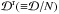 \hbox{${\cal D}^{\rm r}({\equiv}{\cal D}/N)$}