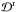 \hbox{${\cal D}^{\rm r}$}
