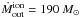 \hbox{$\dot M_{\rm out}^{\rm ion}=190~M_\odot$}