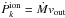 \hbox{$\dot P_k^{\rm ion} = \dot M v_{\rm out}$}