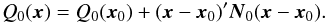 \begin{equation} \label{eq:q0a} Q_0(\vec{x}) = Q_0(\vec{x}_0) + (\vec{x} - \vec{x}_0)' \vec{N}_0 (\vec{x} - \vec{x}_0) . \end{equation}