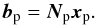 \begin{eqnarray} \vec{b}_{\rm p} = \vec{N}_{\rm p} \vec{x}_{\rm p}.\label{eq:priorincoporation2} \end{eqnarray}