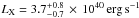 \hbox{$ L_{\rm X} = 3.7^{+0.8}_{-0.7}\,\times\, 10^{40}\, {\rm erg\,s^{-1}}$}