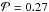 \hbox{${\cal P}=0.27$}
