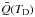 \hbox{$\bar Q(T_\mathrm{D})$}