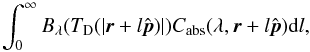 \begin{equation} \int_0^\infty B_\lambda(T_\mathrm{D}(|\vec r + l\hat{\vec p})|) C_\mathrm{abs} (\lambda, \vec r + l\hat{\vec p}) \mathrm{d}l, \end{equation}