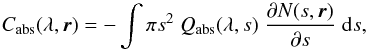\begin{equation} \label{Cabs} C_\mathrm{abs} (\lambda,\vec r) = -\int \pi s^2 \; Q_\mathrm{abs}(\lambda,s) \; {\frac{\partial N(s, \vec r)}{\partial s}} \; \mathrm{d}s, \end{equation}