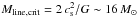 \hbox{$M_{\rm line, crit} = 2\, c_{\rm s}^2/G \sim 16\, M_\odot$}