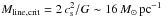 \hbox{$M_{\rm line, crit} = 2\, c_{\rm s}^2/G \sim 16\, M_\odot \, {\rm pc}^{-1} $}