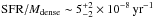 \hbox{${\rm SFR}/M_{\rm dense} \sim 5^{+2}_{-2} \times 10^{-8}\, {\rm yr}^{-1}$}