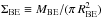 \hbox{$\Sigma_{\rm BE} \equiv M_{\rm BE}/(\pi\, R_{\rm BE}^2) $}