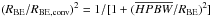 \hbox{$ (R_{\rm BE}/R_{\rm BE, conv})^2 = 1/[1+(\overline{HPBW}/R_{\rm BE})^2] $}