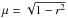 \hbox{$\mu=\sqrt{1-r^2}$}