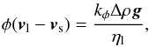 \begin{eqnarray} \label{darcy} \phi({\vec v}_\mathrm{l}-{\vec v}_\mathrm{s})=\frac{k_\phi\Delta\rho {\vec g}}{\eta_\mathrm{l}}, \end{eqnarray}