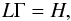 \begin{eqnarray} L \Gamma=H, \label{ce} \end{eqnarray}