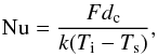 \begin{eqnarray} \label{nuf} {\rm Nu}=\frac{F d_\mathrm{c}}{k (T_\mathrm{i}-T_\mathrm{s})}, \end{eqnarray}