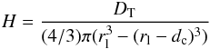 \begin{eqnarray} H=\frac{D_\mathrm{T}}{(4/3)\pi (r_\mathrm{l}^3-(r_\mathrm{l}-d_\mathrm{c})^3)} \end{eqnarray}