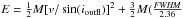 \hbox{$E = \frac{1}{2}M[v/\sin({\sl i}_{\rm outfl})]^{2}+ \frac{3}{2}M(\frac{\it FWHM}{2.36}$}