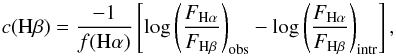 \begin{equation} c({\rm H}\beta) = \frac{-1}{f(\ha)} \left[\log{\left(\frac{F_{\rm H\alpha}}{F_{\rm H\beta}}\right)_{\rm obs}} -\log{\left(\frac{F_{\rm H\alpha}}{F_{\rm H\beta}}\right)_{\rm intr}}\right] , \end{equation}
