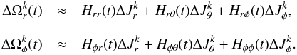 \begin{eqnarray*} \Delta \Omega_r^k(t) &\approx& H_{rr}(t) \Delta J_r^k + H_{r\theta}(t) \Delta J_\theta^k + H_{r\phi}(t) \Delta J_\phi^k,\\[2mm] \Delta \Omega_\phi^k(t) &\approx& H_{\phi r}(t) \Delta J_r^k + H_{\phi\theta}(t) \Delta J_\theta^k + H_{\phi\phi}(t) \Delta J_\phi^k. \end{eqnarray*}