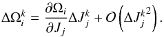 \begin{eqnarray} \Delta \Omega_i^k = \frac{\partial \Omega_i}{\partial J_j} \Delta J_j^k + \mathcal{O}\left(\Delta {J_j^k}^2\right). \label{eq:deltaOmega} \end{eqnarray}
