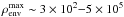 \hbox{$\rho_\text{env}^\text{max}\sim 3\times 10^2{-}5\times10^5$}