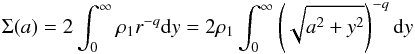 \appendix \setcounter{section}{2} \begin{equation} \label{cdlos1} \Sigma(a) = 2 \int_{0}^{\infty} \rho_1 {r}^{-q} {\rm d}y = 2 \rho_1 \int_{0}^{\infty} \left( {\sqrt{a^2 + y ^ 2}} \right) ^{-q} {\rm d}y \end{equation}