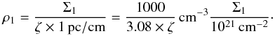 \appendix \setcounter{section}{2} \begin{equation} \label{rho1calc} \rho_1 = \frac{\Sigma_1} { \zeta \times 1 \rm\,pc/cm } = \frac{1000} { 3.08 \times \zeta } \rm\, cm^{-3} \frac{\Sigma_1} { 10^{21}\rm\, cm^{-2} } \cdot \end{equation}