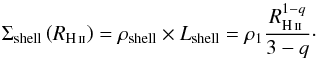 \appendix \setcounter{section}{5} \begin{equation} \label{coldensShellDecEnv} \Sigma_\text{shell} \left( R_{\rm \ion{H}{ii}} \right) ={\rho_\text{shell} } \times { L_\text{shell} } = \rho_1 \frac{ R_{\rm \ion{H}{ii}}^{1-q} } {3-q }\cdot \nonumber \end{equation}