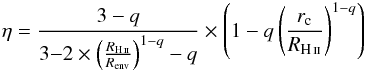 \appendix \setcounter{section}{5} \begin{eqnarray} \label{eq:etaDEWCC} \eta = \frac {3-q} {3{-}2\times {\left( \frac {R_{\rm \ion{H}{ii}}} {R_\text{env}} \right ) }^{1-q} - q } \times \left( 1 - q \left( \frac{r_\text{c}}{R_{\rm \ion{H}{ii}}} \right)^{1-q} \right) \end{eqnarray}
