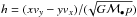 \hbox{$h=(xv_{y}-yv_{x})/(\!\sqrt{G \mathcal{M_{\bullet}}p})$}
