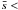 \hbox{$\bar{s} <$}