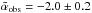 \hbox{$\bar{\alpha}_{\rm obs} = -2.0\pm0.2$}