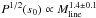\hbox{$P^{1/2}(s_0) \propto M_{\rm line}^{1.4\pm0.1}$}