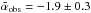 \hbox{$\bar{\alpha}_{\rm obs}= -1.9\pm0.3$}