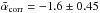 \hbox{$\bar{\alpha}_{\rm corr}= -1.6\pm0.45$}