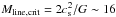 \hbox{$M_{\rm line, crit }=2c^2_{\rm s}/G \sim 16$}