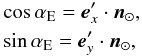 \begin{eqnarray} &&\cos \alpha_{\rm E} = {\vec e}_x' \cdot {\vec n}_\odot, \nonumber\\ &&\sin \alpha_{\rm E} = {\vec e}_y' \cdot {\vec n}_\odot, \nonumber \end{eqnarray}