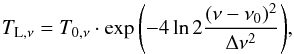 \appendix \setcounter{section}{1} \begin{equation} T_{\rm L, \nu} = T_{0, \nu} \cdot \exp{\left(-4\ln{2}\frac{(\nu-\nu_0)^2}{\Delta\nu^2}\right)} , \end{equation}