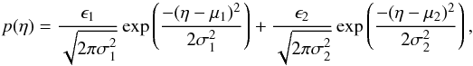 \begin{equation} \label{eq_fit} p(\eta)=\frac{\epsilon_1}{\sqrt{2\pi\sigma_1^2}}\exp\left(\frac{-(\eta-\mu_1)^2}{2\sigma_1^2}\right)+\frac{\epsilon_2}{\sqrt{2\pi\sigma_2^2}}\exp\left(\frac{-(\eta-\mu_2)^2}{2\sigma_2^2}\right)\vspace*{-2mm} , \end{equation}
