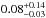\hbox{$\rm 0.08^{+0.14}_{-0.03}$}