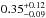 \hbox{$\rm 0.35^{+0.12}_{-0.09}$}