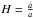 \hbox{$H=\frac{\dot{a}}{a}$}