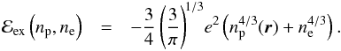 \begin{eqnarray} {\cal E}_{\rm ex}\left(\rnum_{\rm p},\rnum_{\rm e}\right) &=& -\frac{3}{4}\left(\frac{3}{\pi}\right)^{\!1/3} \!e^2 \left(\rnum_{\rm p}^{4/3}({\vec r}) +\rnum_{\rm e}^{4/3}\right) . \label{eq41} \end{eqnarray}
