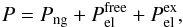 \begin{eqnarray} P = P_{\rm ng} + P_{\rm el}^{\rm free} + P_{\rm el}^{\rm ex}, \label{eq22} \end{eqnarray}